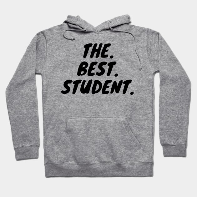 The Best Student Hoodie by KarOO